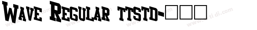 Wave Regular ttstd字体转换